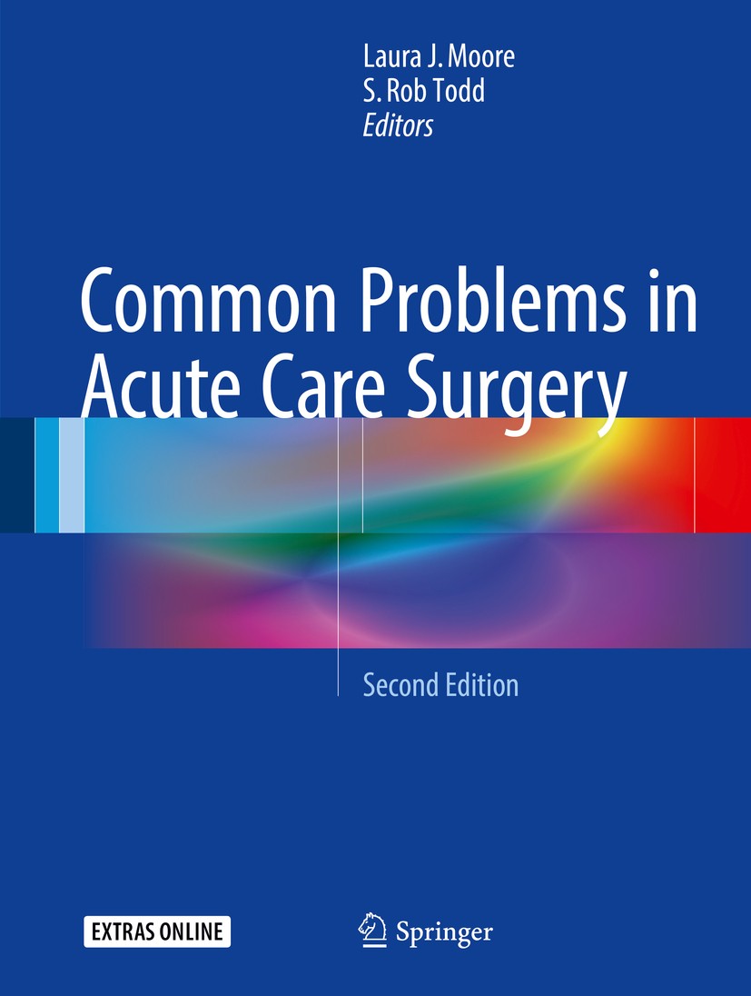 Titlebook: Common Problems in Acute Care Surgery; Laura J. Moore,S. Rob Todd Book 2017Latest edition Springer International Publishing Switzerland 20 Titlebook: Common Problems in Acute Care Surgery; Laura J. Moore,S. Rob Todd Book 2017Latest edition Springer International Publishing Switzerland 20