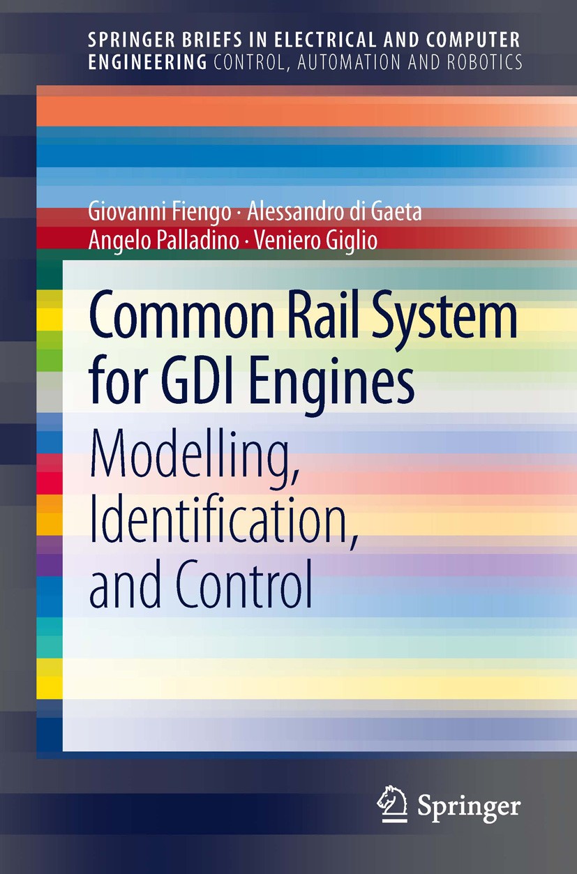 Titlebook: Common Rail System for GDI Engines; Modelling, Identific Giovanni Fiengo,Alessandro di Gaeta,Veniero Giglio Book 2013 The Author(s) 2013 Co Titlebook: Common Rail System for GDI Engines; Modelling, Identific Giovanni Fiengo,Alessandro di Gaeta,Veniero Giglio Book 2013 The Author(s) 2013 Co