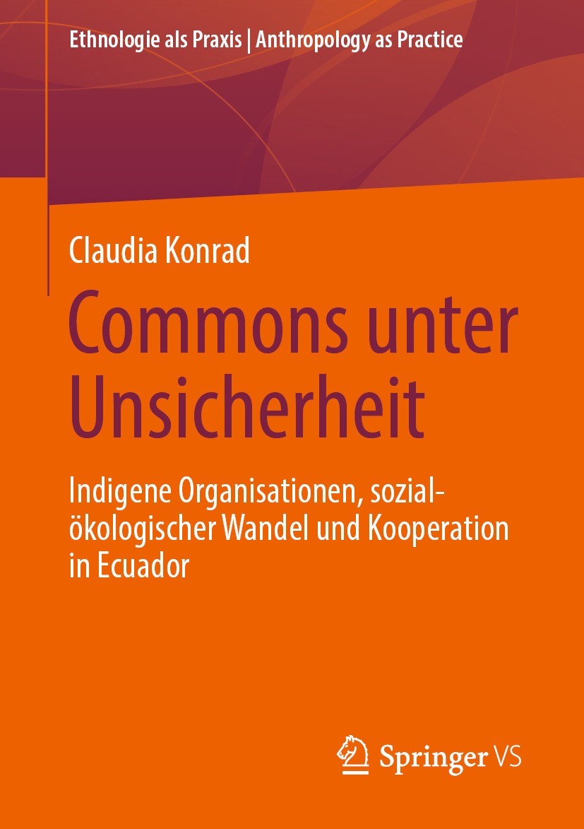 Titlebook: Commons unter Unsicherheit; Indigene Organisatio Claudia Konrad Book 2022 Der/die Herausgeber bzw. der/die Autor(en), exklusiv lizenziert d Titlebook: Commons unter Unsicherheit; Indigene Organisatio Claudia Konrad Book 2022 Der/die Herausgeber bzw. der/die Autor(en), exklusiv lizenziert d