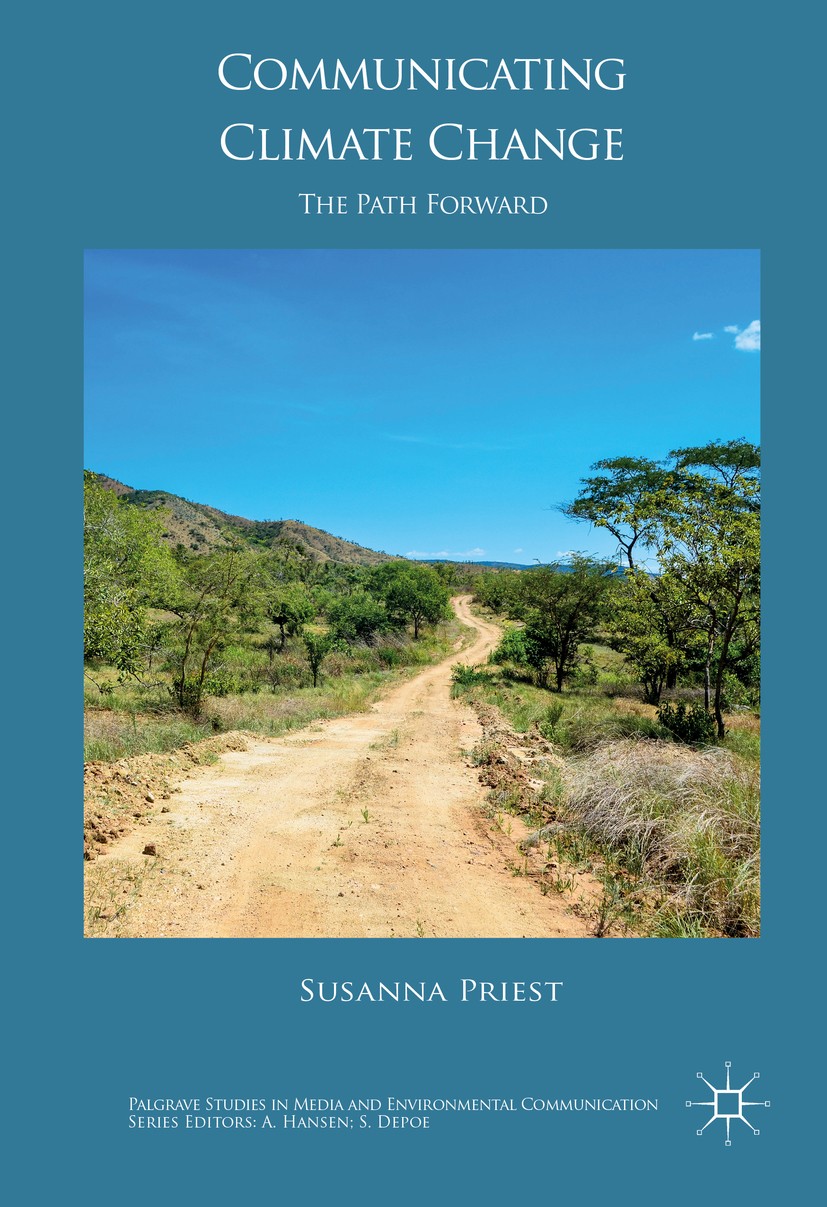 Titlebook: Communicating Climate Change; The Path Forward Susanna Priest Book 2016 The Editor(s) (if applicable) and The Author(s) 2016 climate.climat Titlebook: Communicating Climate Change; The Path Forward Susanna Priest Book 2016 The Editor(s) (if applicable) and The Author(s) 2016 climate.climat