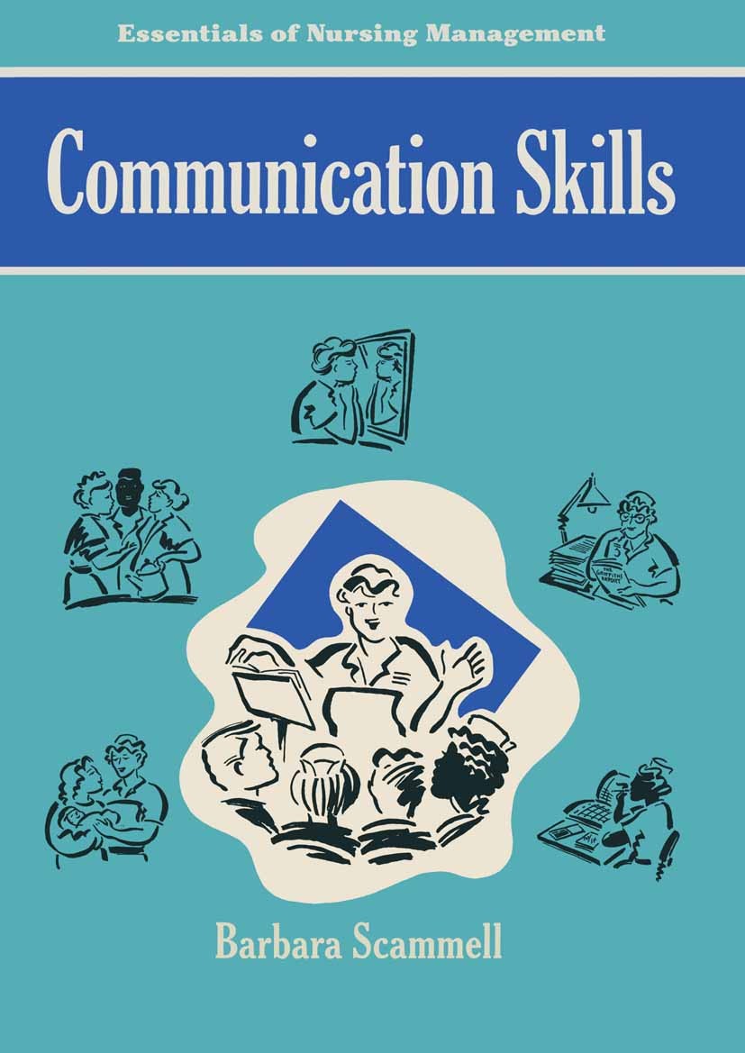 Titlebook: Communication Skills; Barbara Scammell Textbook 1990Latest edition Macmillan Publishers Limited 1990 communication.nurse.nursing Titlebook: Communication Skills; Barbara Scammell Textbook 1990Latest edition Macmillan Publishers Limited 1990 communication.nurse.nursing