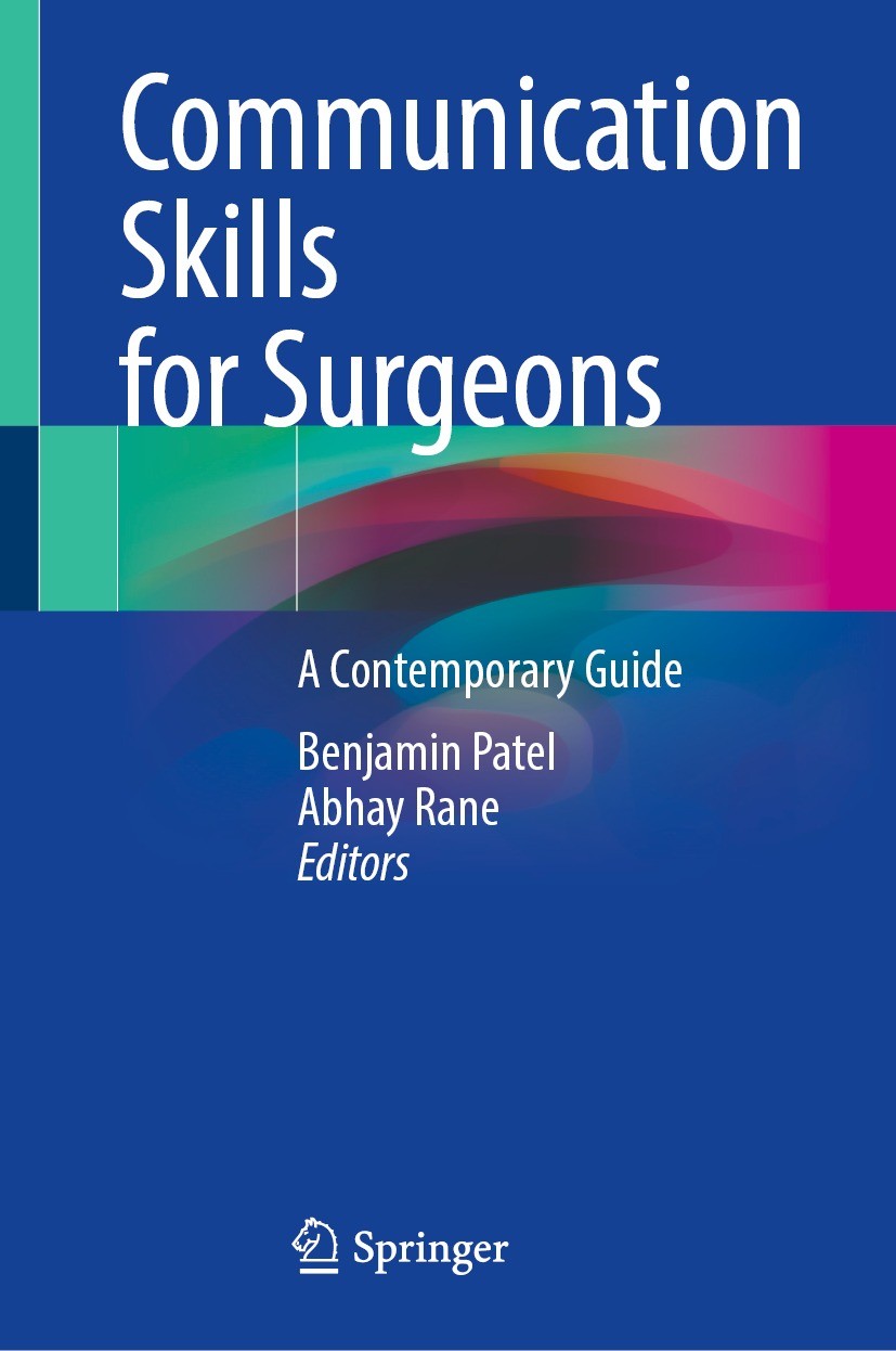 Titlebook: Communication Skills for Surgeons; A Contemporary Guide Benjamin Patel,Abhay Rane Book 2022 The Editor(s) (if applicable) and The Author(s) Titlebook: Communication Skills for Surgeons; A Contemporary Guide Benjamin Patel,Abhay Rane Book 2022 The Editor(s) (if applicable) and The Author(s)