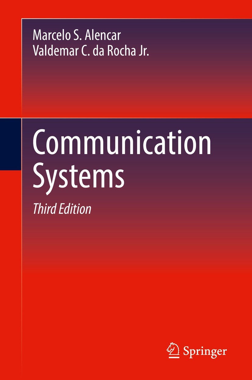 Titlebook: Communication Systems; Marcelo S. Alencar,Valdemar C. da Rocha Jr. Textbook 2022Latest edition The Editor(s) (if applicable) and The Autho Titlebook: Communication Systems; Marcelo S. Alencar,Valdemar C. da Rocha Jr. Textbook 2022Latest edition The Editor(s) (if applicable) and The Autho