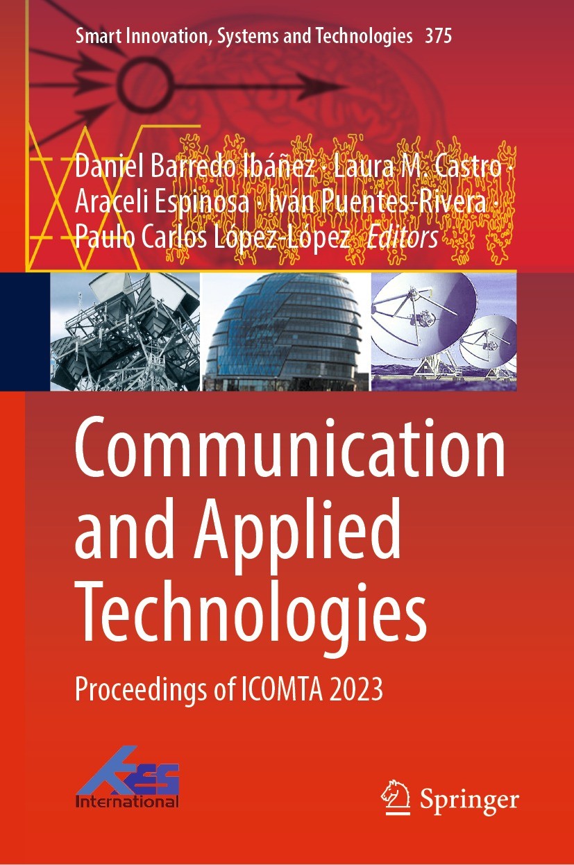 Titlebook: Communication and Applied Technologies; Proceedings of ICOMT Daniel Barredo Ibáñez,Laura M. Castro,Paulo Carlos Conference proceedings 2024 Titlebook: Communication and Applied Technologies; Proceedings of ICOMT Daniel Barredo Ibáñez,Laura M. Castro,Paulo Carlos Conference proceedings 2024