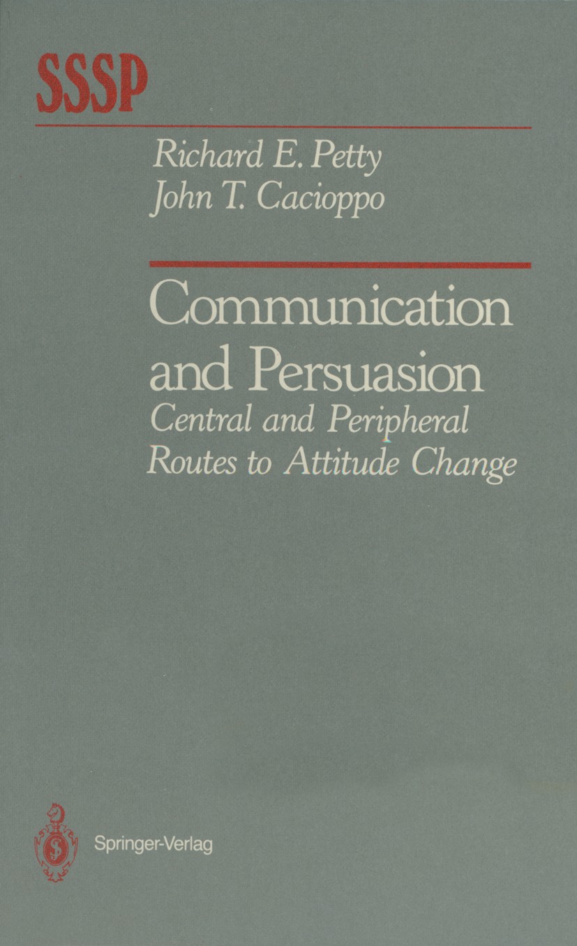 Titlebook: Communication and Persuasion; Central and Peripher Richard E. Petty,John T. Cacioppo Book 1986 Springer-Verlag New York Inc. 1986 Action.Ag Titlebook: Communication and Persuasion; Central and Peripher Richard E. Petty,John T. Cacioppo Book 1986 Springer-Verlag New York Inc. 1986 Action.Ag