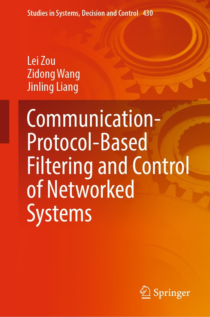 Titlebook: Communication-Protocol-Based Filtering and Control of Networked Systems; Lei Zou,Zidong Wang,Jinling Liang Book 2022 The Editor(s) (if app Titlebook: Communication-Protocol-Based Filtering and Control of Networked Systems; Lei Zou,Zidong Wang,Jinling Liang Book 2022 The Editor(s) (if app