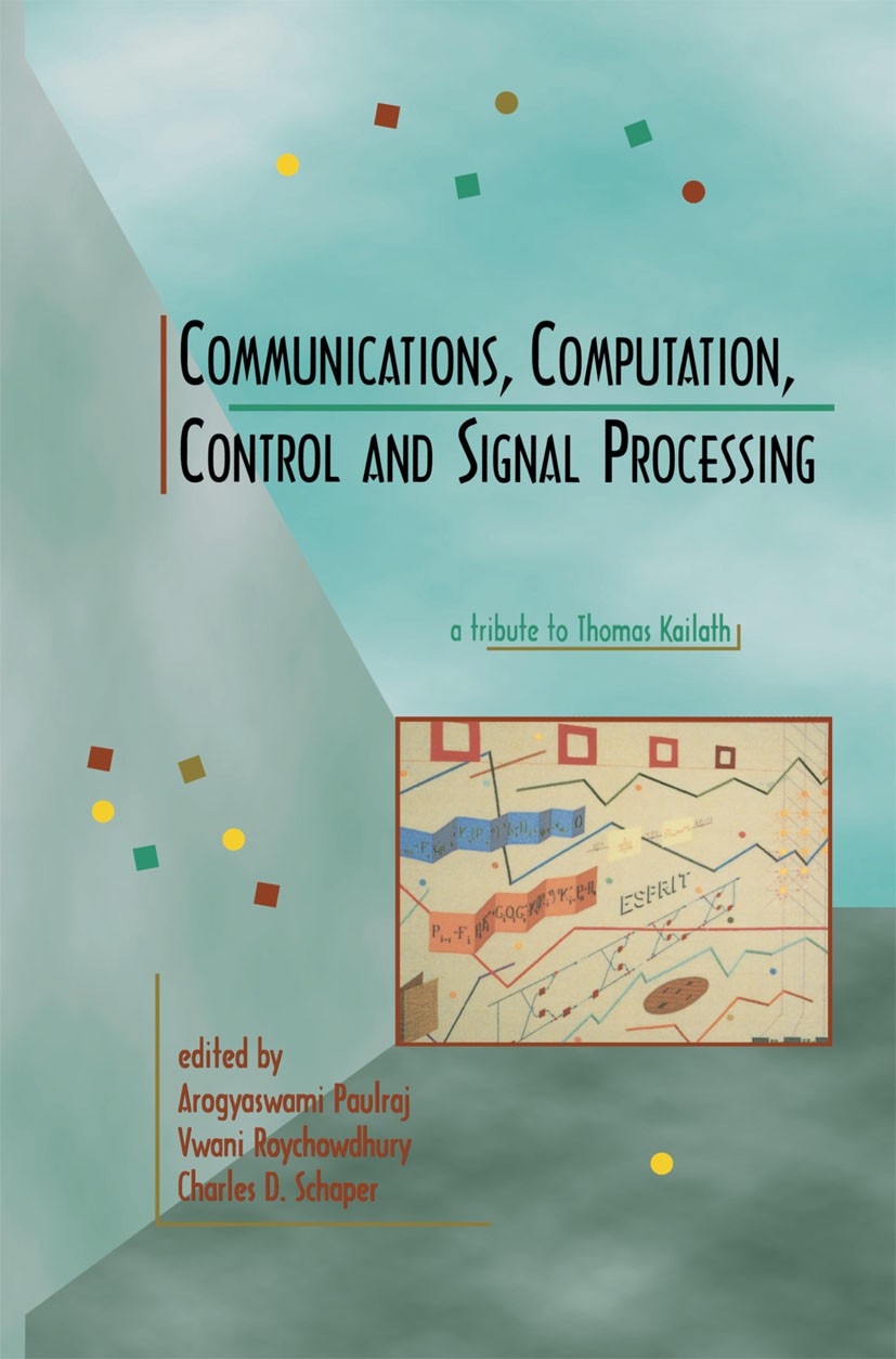 Titlebook: Communications, Computation, Control, and Signal Processing; a tribute to Thomas Arogyaswami Paulraj,Vwani Roychowdhury,Charles D. Book 1 Titlebook: Communications, Computation, Control, and Signal Processing; a tribute to Thomas Arogyaswami Paulraj,Vwani Roychowdhury,Charles D. Book 1