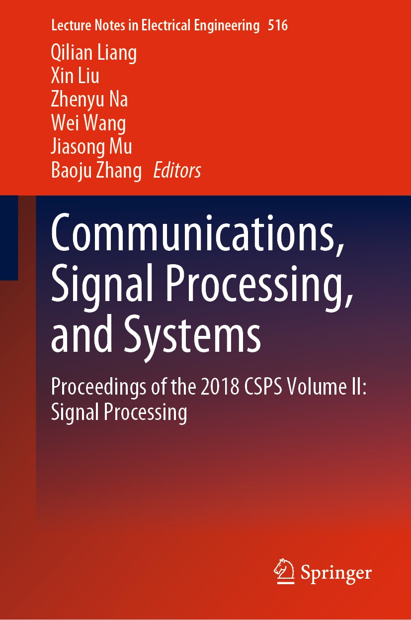 Titlebook: Communications, Signal Processing, and Systems; Proceedings of the 2 Qilian Liang,Xin Liu,Baoju Zhang Conference proceedings 2020 Springer Titlebook: Communications, Signal Processing, and Systems; Proceedings of the 2 Qilian Liang,Xin Liu,Baoju Zhang Conference proceedings 2020 Springer