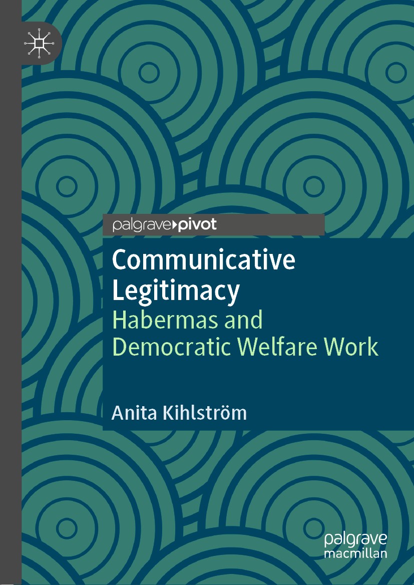 Titlebook: Communicative Legitimacy; Habermas and Democra Anita Kihlström Book 2020 The Editor(s) (if applicable) and The Author(s), under exclusive l Titlebook: Communicative Legitimacy; Habermas and Democra Anita Kihlström Book 2020 The Editor(s) (if applicable) and The Author(s), under exclusive l