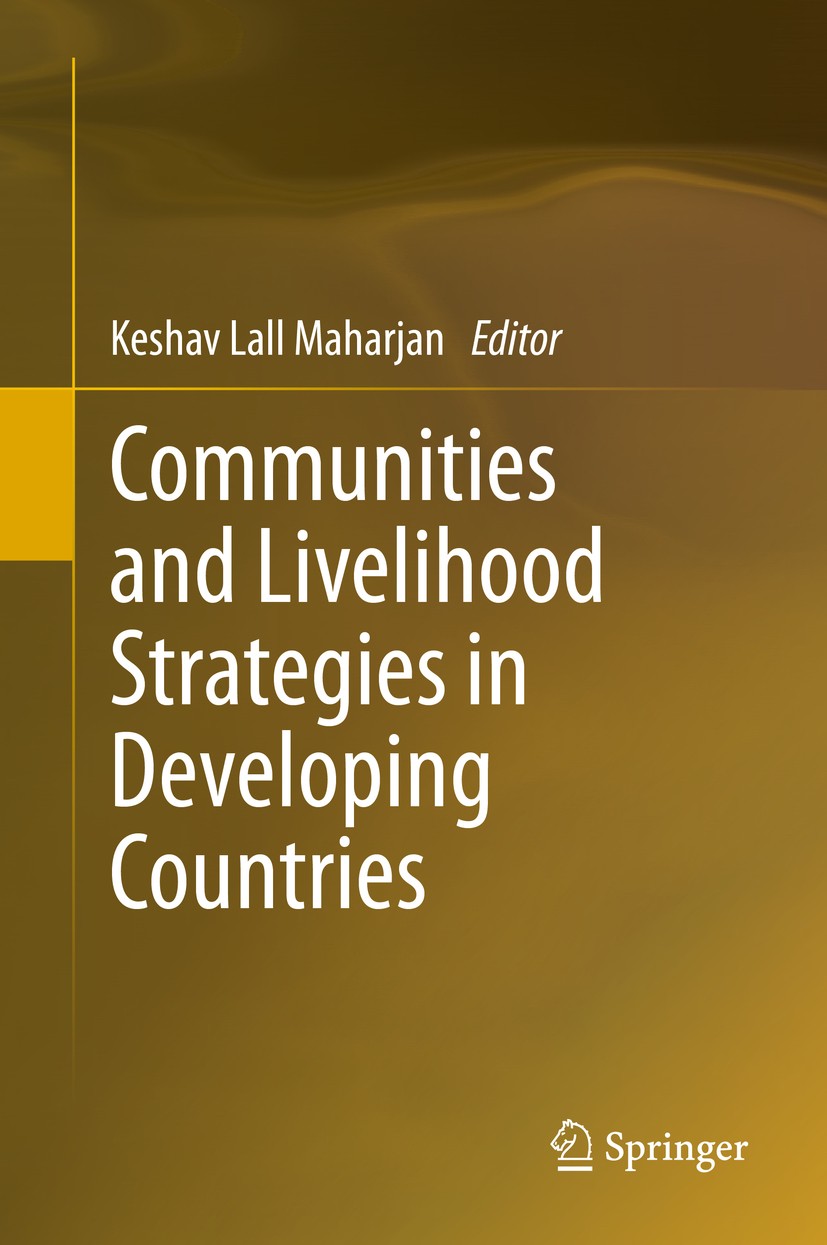 Titlebook: Communities and Livelihood Strategies in Developing Countries; Keshav Lall Maharjan Book 2014 Springer Japan 2014 Decenttralized Rural Dev Titlebook: Communities and Livelihood Strategies in Developing Countries; Keshav Lall Maharjan Book 2014 Springer Japan 2014 Decenttralized Rural Dev