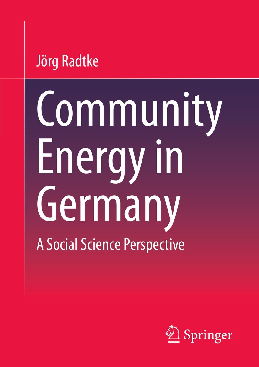 Titlebook: Community Energy in Germany; A Social Science Per Jörg Radtke Book 2023 Springer Fachmedien Wiesbaden GmbH, part of Springer Nature 2023 Re Titlebook: Community Energy in Germany; A Social Science Per Jörg Radtke Book 2023 Springer Fachmedien Wiesbaden GmbH, part of Springer Nature 2023 Re