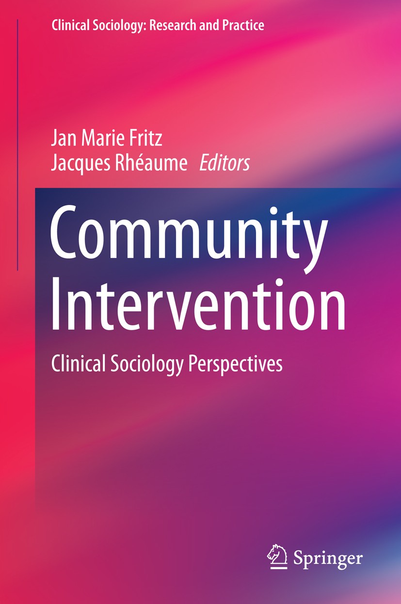 Titlebook: Community Intervention; Clinical Sociology P Jan Marie Fritz,Jacques Rhéaume Book 20141st edition The Editor(s) (if applicable) and The Aut Titlebook: Community Intervention; Clinical Sociology P Jan Marie Fritz,Jacques Rhéaume Book 20141st edition The Editor(s) (if applicable) and The Aut