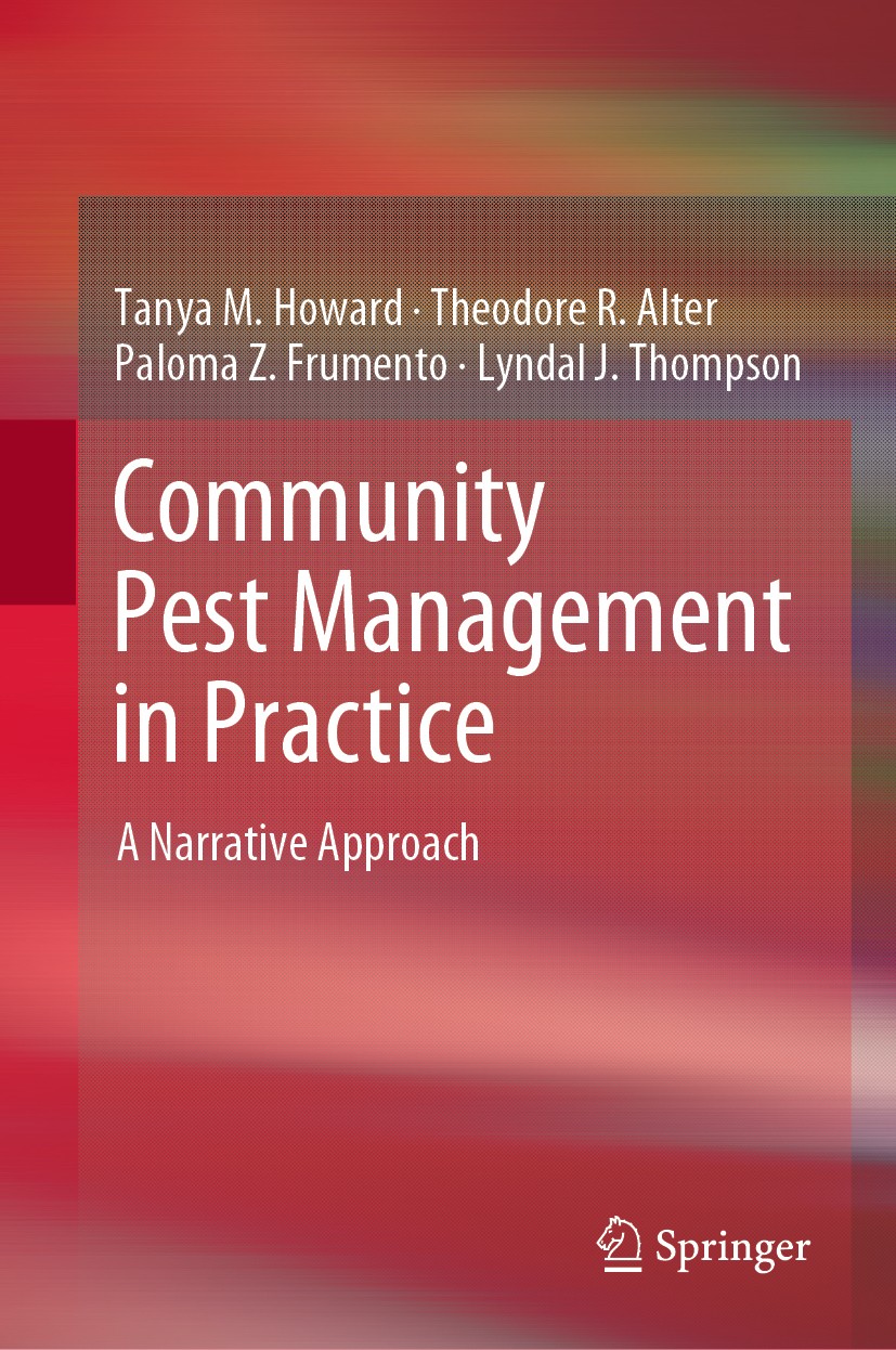 Titlebook: Community Pest Management in Practice; A Narrative Approach Tanya M. Howard,Theodore R. Alter,Lyndal J. Thomps Book 2019 Springer Nature Si Titlebook: Community Pest Management in Practice; A Narrative Approach Tanya M. Howard,Theodore R. Alter,Lyndal J. Thomps Book 2019 Springer Nature Si