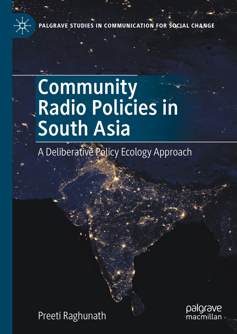 Titlebook: Community Radio Policies in South Asia; A Deliberative Polic Preeti Raghunath Book 2020 The Editor(s) (if applicable) and The Author(s), un Titlebook: Community Radio Policies in South Asia; A Deliberative Polic Preeti Raghunath Book 2020 The Editor(s) (if applicable) and The Author(s), un
