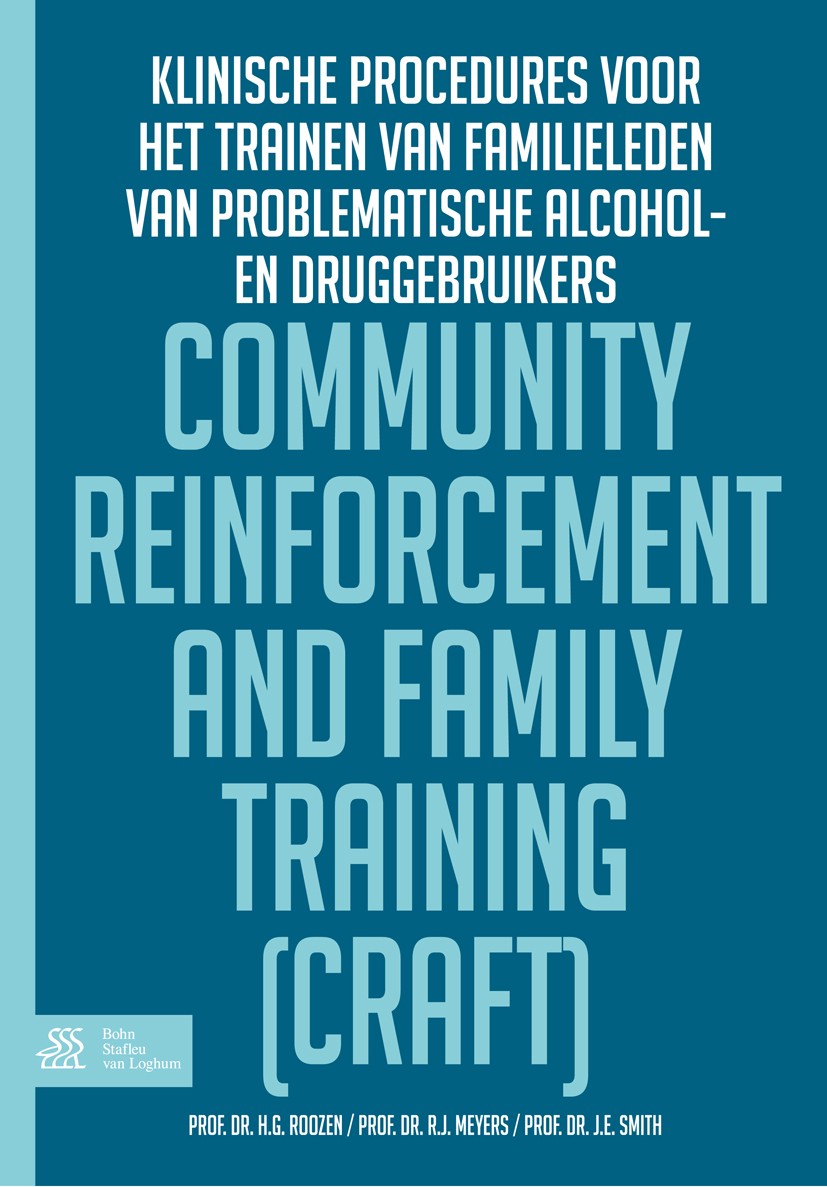 Titlebook: Community Reinforcement and Family Training (CRAFT); klinische procedures Hendrik G. Roozen,Robert J. Meyers,Jane Ellen Smit Book 2015Lates Titlebook: Community Reinforcement and Family Training (CRAFT); klinische procedures Hendrik G. Roozen,Robert J. Meyers,Jane Ellen Smit Book 2015Lates