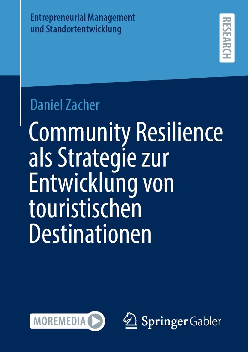 Titlebook: Community Resilience als Strategie zur Entwicklung von touristischen Destinationen; Daniel Zacher Book 2022 Der/die Herausgeber bzw. der/d Titlebook: Community Resilience als Strategie zur Entwicklung von touristischen Destinationen; Daniel Zacher Book 2022 Der/die Herausgeber bzw. der/d