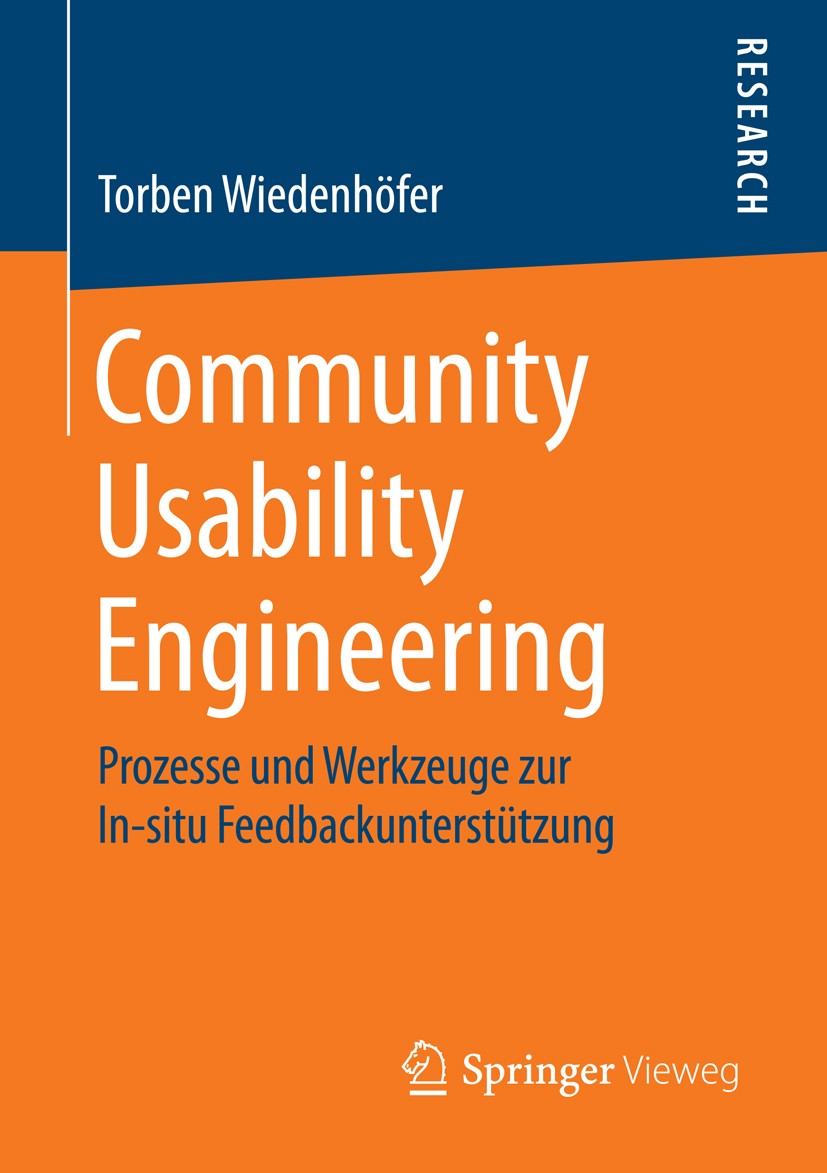 Titlebook: Community Usability Engineering; Prozesse und Werkzeu Torben Wiedenhöfer Book 2015 Springer Fachmedien Wiesbaden 2015 Benutzerzentrierte So Titlebook: Community Usability Engineering; Prozesse und Werkzeu Torben Wiedenhöfer Book 2015 Springer Fachmedien Wiesbaden 2015 Benutzerzentrierte So