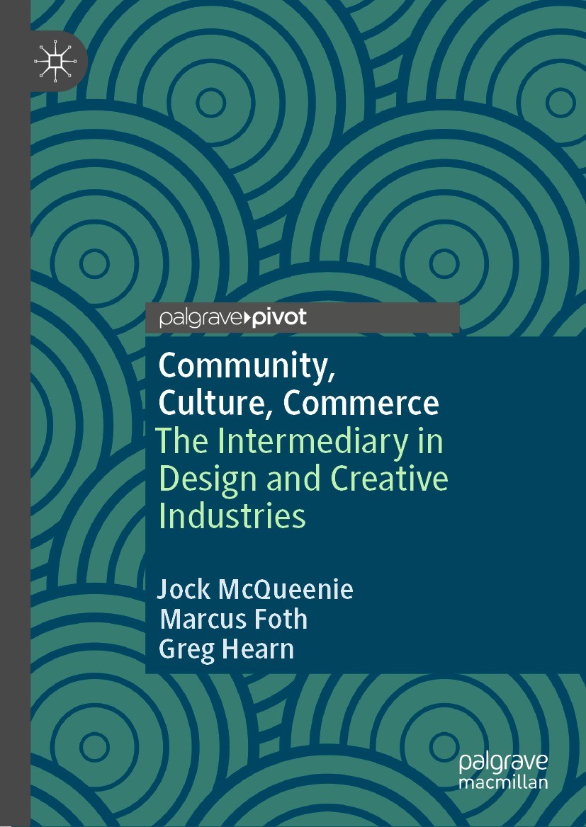 Titlebook: Community, Culture, Commerce; The Intermediary in Jock McQueenie,Marcus Foth,Greg Hearn Book 2024 The Editor(s) (if applicable) and The Au Titlebook: Community, Culture, Commerce; The Intermediary in Jock McQueenie,Marcus Foth,Greg Hearn Book 2024 The Editor(s) (if applicable) and The Au