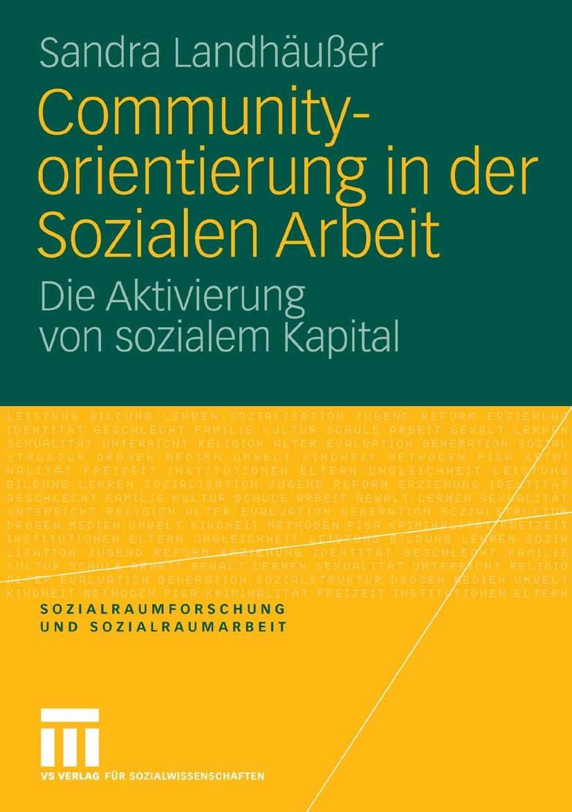 Titlebook: Communityorientierung in der Sozialen Arbeit; Die Aktivierung von Sandra Landhäußer Book 2009 VS Verlag für Sozialwissenschaften | Springe Titlebook: Communityorientierung in der Sozialen Arbeit; Die Aktivierung von Sandra Landhäußer Book 2009 VS Verlag für Sozialwissenschaften | Springe