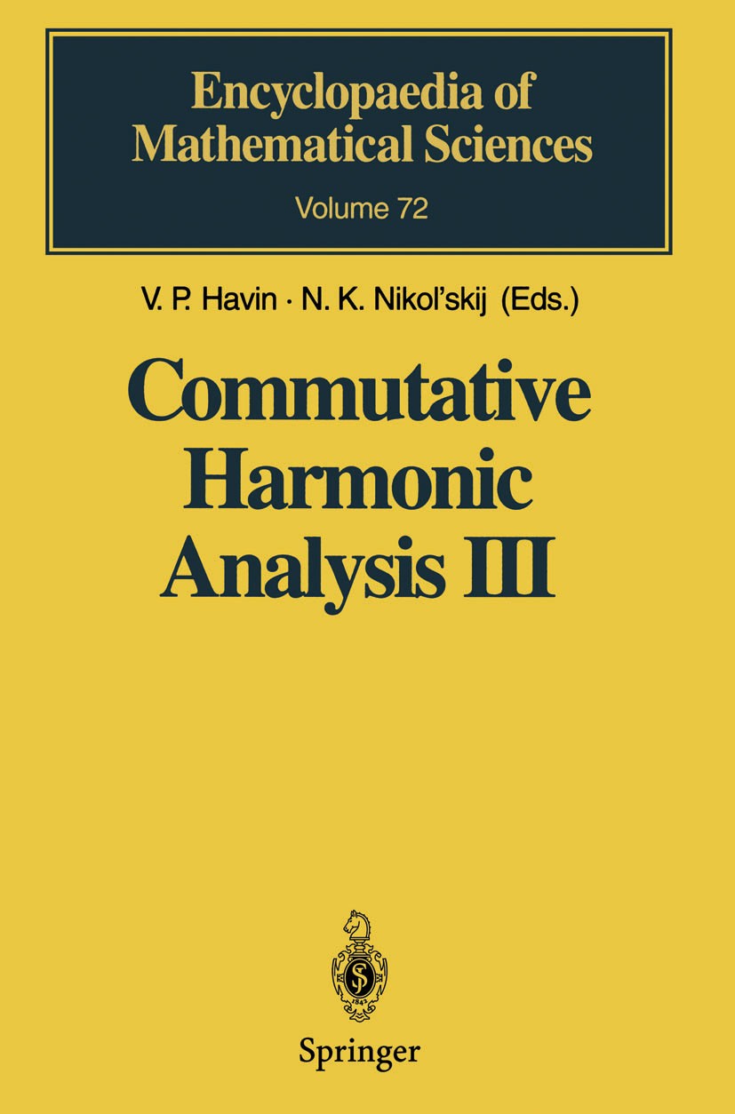 Titlebook: Commutative Harmonic Analysis III; Generalized Function V. P. Havin,N. K. Nikol’skij Book 1995 Springer-Verlag Berlin Heidelberg 1995 Fouri Titlebook: Commutative Harmonic Analysis III; Generalized Function V. P. Havin,N. K. Nikol’skij Book 1995 Springer-Verlag Berlin Heidelberg 1995 Fouri
