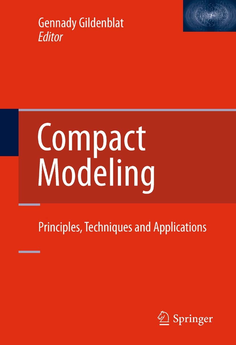 Titlebook: Compact Modeling; Principles, Techniqu Gennady Gildenblat Book 2010 Springer Science+Business Media B.V. 2010 BJT.Compact models.Leistungsf Titlebook: Compact Modeling; Principles, Techniqu Gennady Gildenblat Book 2010 Springer Science+Business Media B.V. 2010 BJT.Compact models.Leistungsf