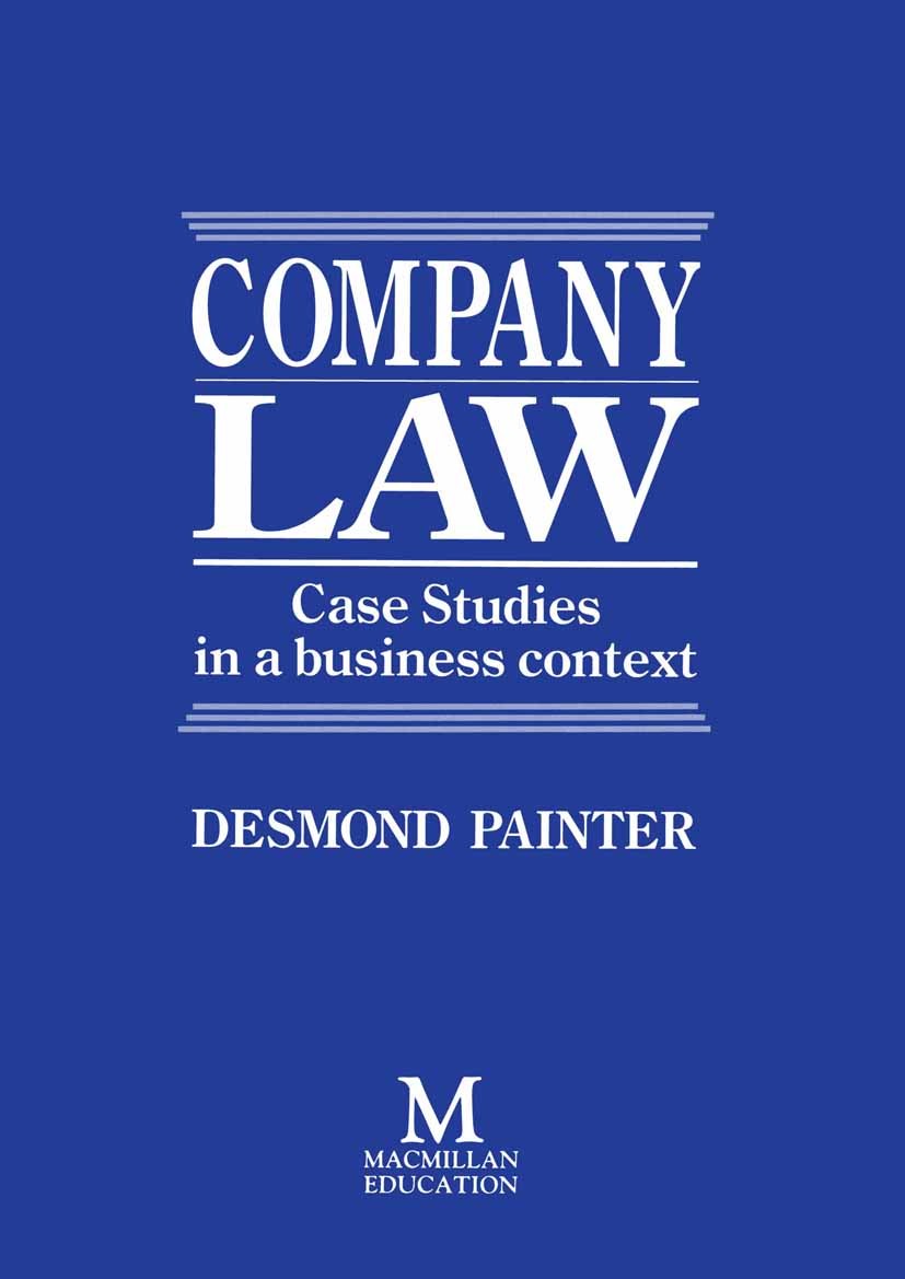Titlebook: Company Law; Case Studies in a Bu Desmond Painter Book 1988 Desmond Painter 1988 business.Case Studies.company law.law.set Titlebook: Company Law; Case Studies in a Bu Desmond Painter Book 1988 Desmond Painter 1988 business.Case Studies.company law.law.set