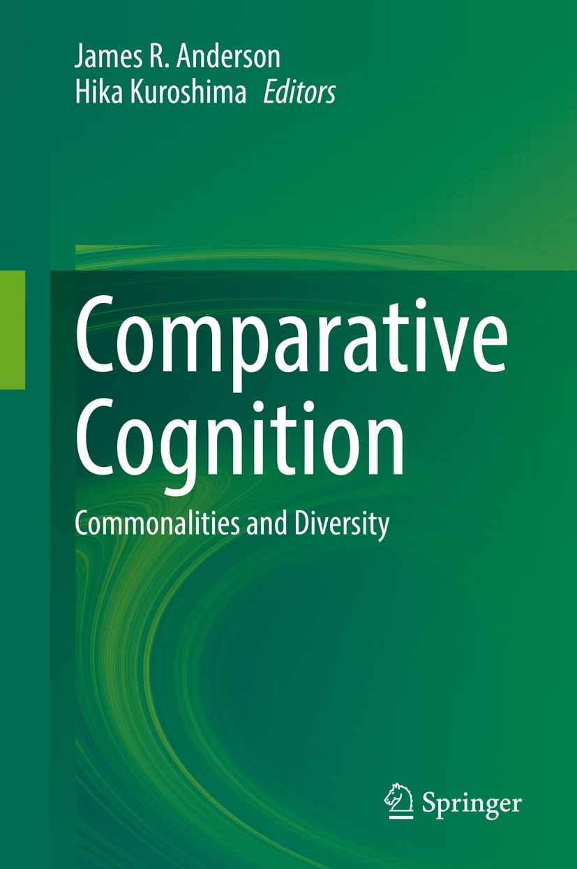 Titlebook: Comparative Cognition; Commonalities and Di James R. Anderson,Hika Kuroshima Book 2021 Springer Nature Singapore Pte Ltd. 2021 Animals.Cogn Titlebook: Comparative Cognition; Commonalities and Di James R. Anderson,Hika Kuroshima Book 2021 Springer Nature Singapore Pte Ltd. 2021 Animals.Cogn