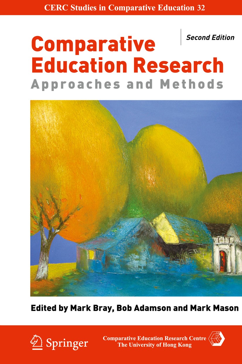 Titlebook: Comparative Education Research; Approaches and Metho Mark Bray,Bob Adamson,Mark Mason Book 2014Latest edition Springer International Publis Titlebook: Comparative Education Research; Approaches and Metho Mark Bray,Bob Adamson,Mark Mason Book 2014Latest edition Springer International Publis