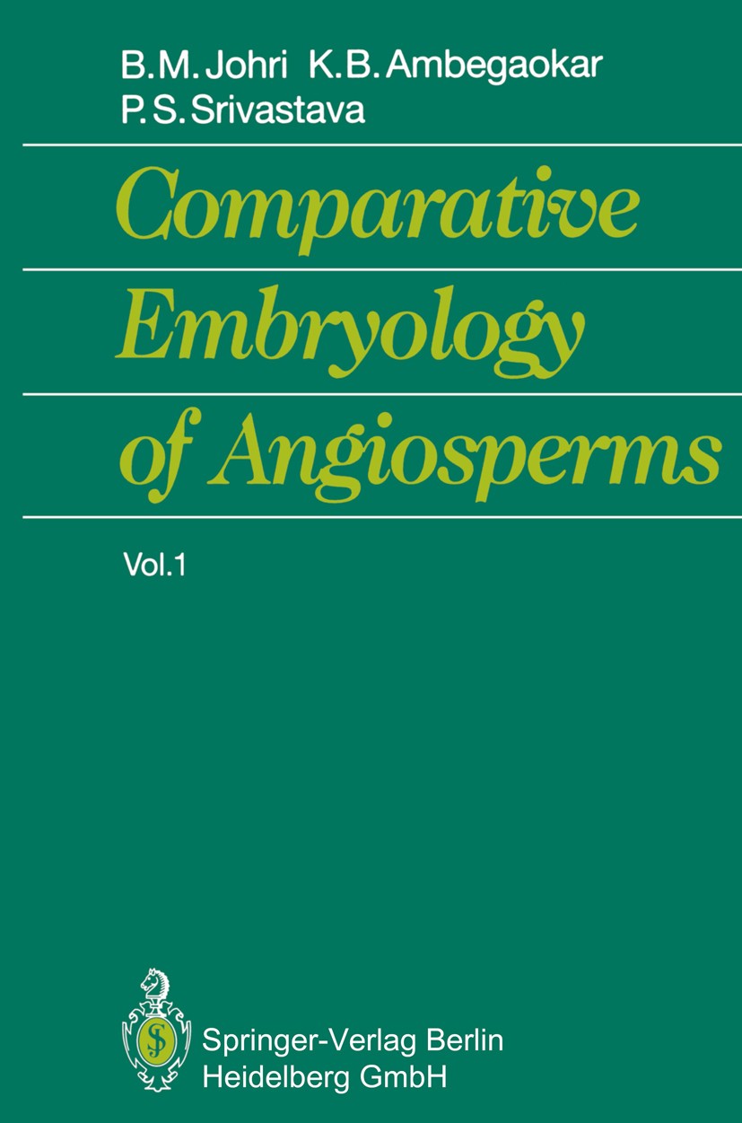 Titlebook: Comparative Embryology of Angiosperms Vol. 1/2; Brij M. Johri,Kunda B. Ambegaokar,Prem S. Srivasta Book 1992 Springer-Verlag Berlin Heidel Titlebook: Comparative Embryology of Angiosperms Vol. 1/2; Brij M. Johri,Kunda B. Ambegaokar,Prem S. Srivasta Book 1992 Springer-Verlag Berlin Heidel