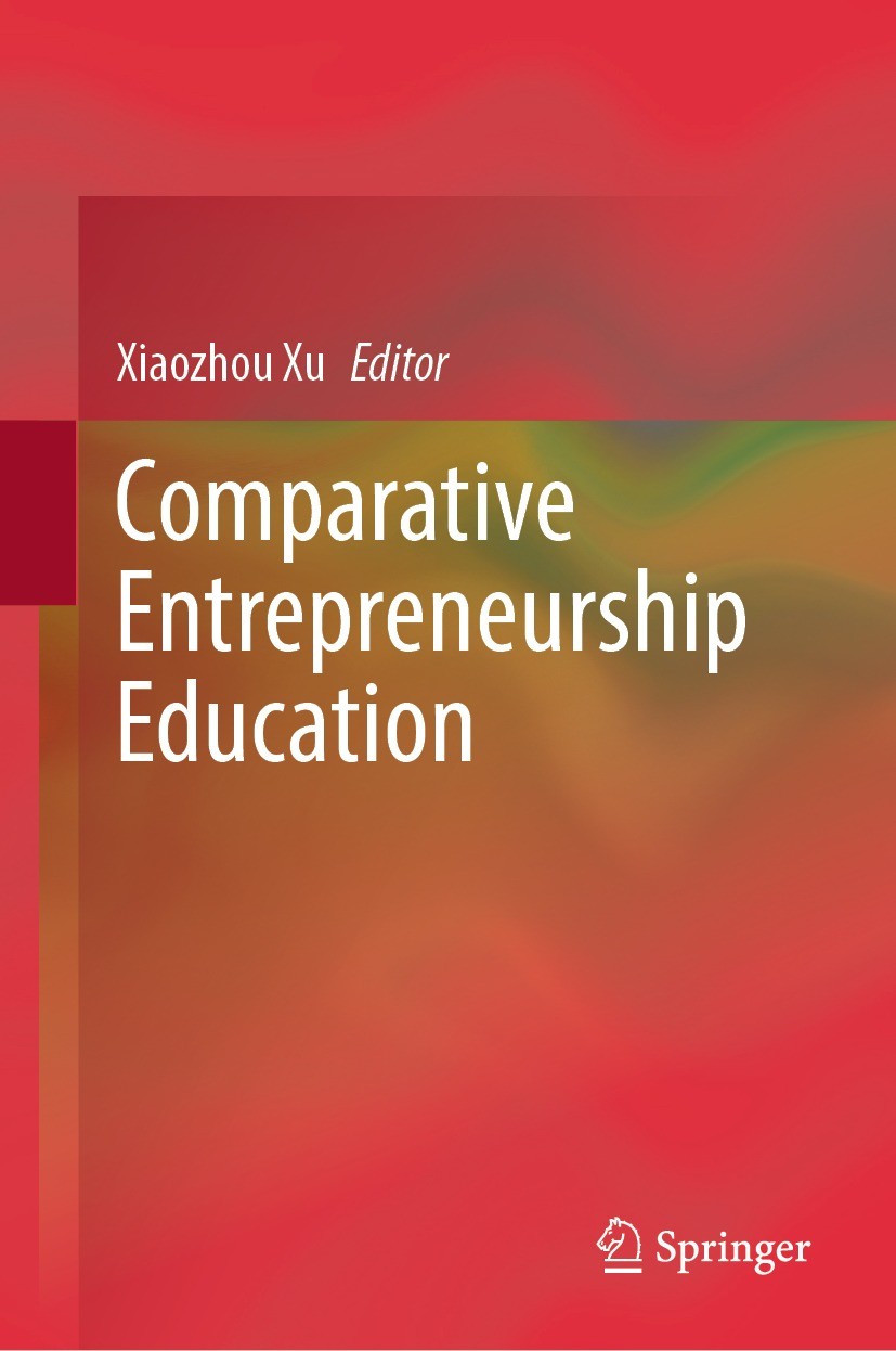 Titlebook: Comparative Entrepreneurship Education; Xiaozhou Xu Book 2023 The Editor(s) (if applicable) and The Author(s), under exclusive license to Titlebook: Comparative Entrepreneurship Education; Xiaozhou Xu Book 2023 The Editor(s) (if applicable) and The Author(s), under exclusive license to