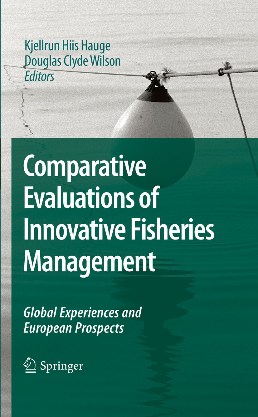Titlebook: Comparative Evaluations of Innovative Fisheries Management; Global Experiences a Kjellrun Hiis Hauge,Douglas Clyde Wilson Book 2009 Springe Titlebook: Comparative Evaluations of Innovative Fisheries Management; Global Experiences a Kjellrun Hiis Hauge,Douglas Clyde Wilson Book 2009 Springe