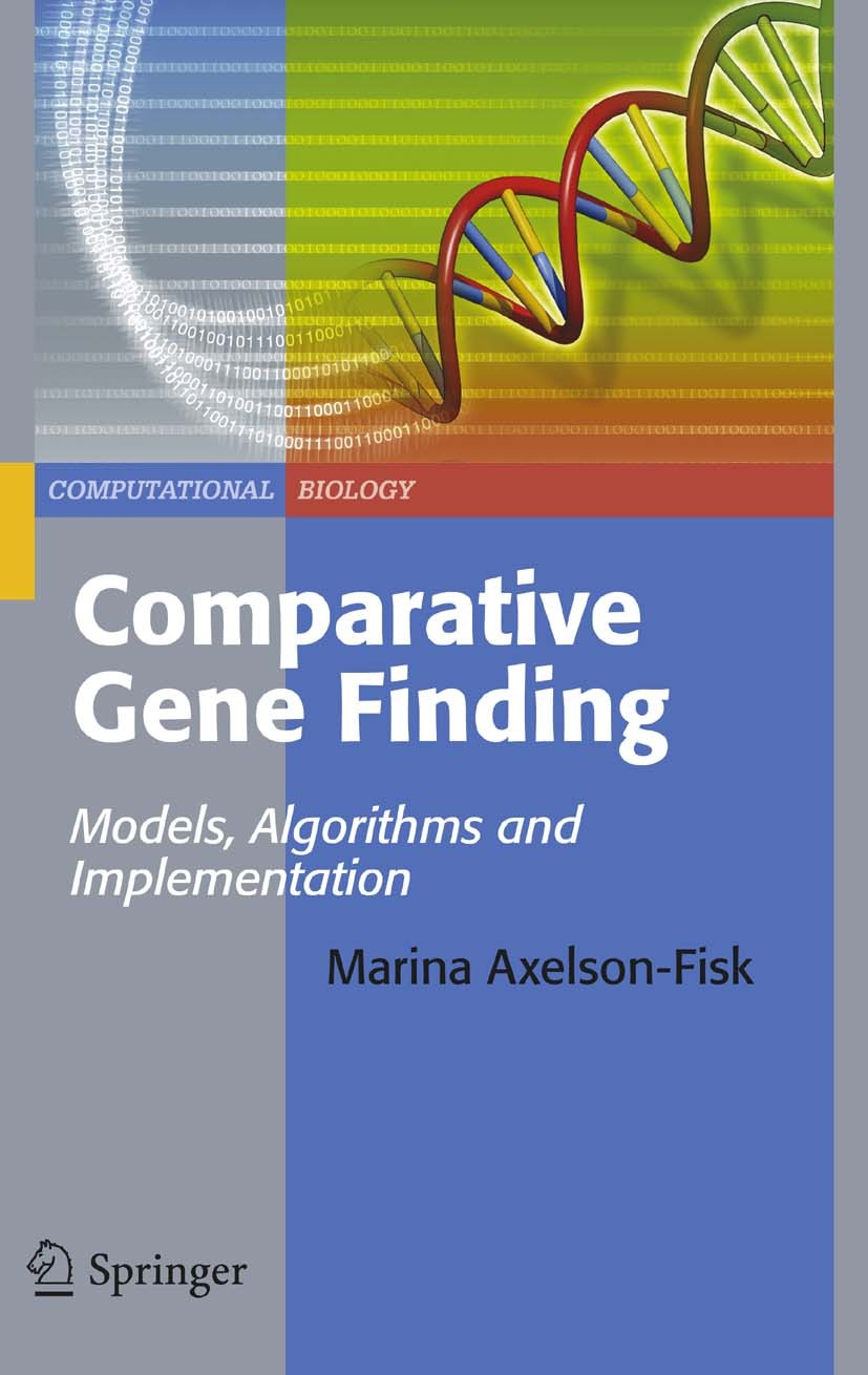 Titlebook: Comparative Gene Finding; Models, Algorithms a Marina Axelson-Fisk Book 20101st edition Springer-Verlag London 2010 Bioinformatics.Biologic Titlebook: Comparative Gene Finding; Models, Algorithms a Marina Axelson-Fisk Book 20101st edition Springer-Verlag London 2010 Bioinformatics.Biologic