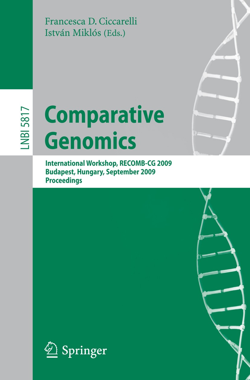 Titlebook: Comparative Genomics; International Worksh Francesca D. Ciccarelli,István Miklós Conference proceedings 2009 Springer-Verlag Berlin Heidelb Titlebook: Comparative Genomics; International Worksh Francesca D. Ciccarelli,István Miklós Conference proceedings 2009 Springer-Verlag Berlin Heidelb