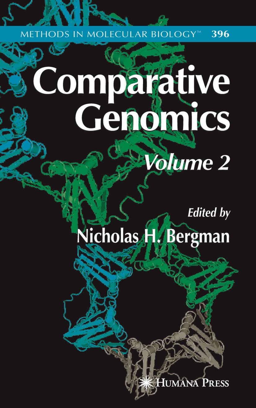 Titlebook: Comparative Genomics; Volume 2 Nicholas H. Bergman Book 2007 Humana Press 2007 DNA.Evolution.Genotyp.Microarray.Nucleotide.SNP.Single Nucle Titlebook: Comparative Genomics; Volume 2 Nicholas H. Bergman Book 2007 Humana Press 2007 DNA.Evolution.Genotyp.Microarray.Nucleotide.SNP.Single Nucle