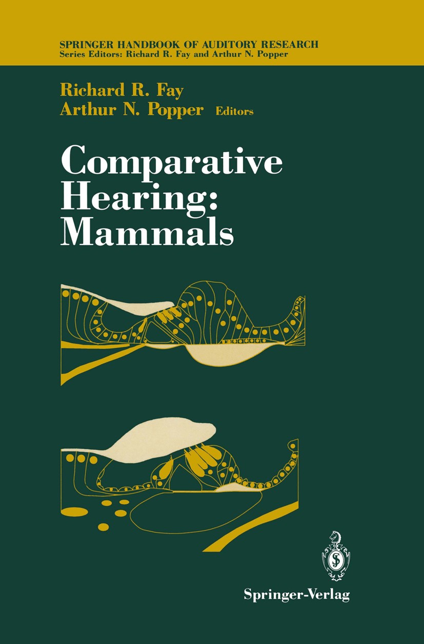 Titlebook: Comparative Hearing: Mammals; Richard R. Fay,Arthur N. Popper Book 1994 Springer-Verlag New York, Inc. 1994 Mammalia.animals.mammals.perce Titlebook: Comparative Hearing: Mammals; Richard R. Fay,Arthur N. Popper Book 1994 Springer-Verlag New York, Inc. 1994 Mammalia.animals.mammals.perce