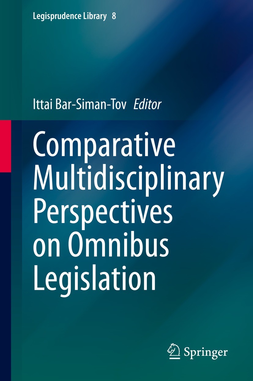 Titlebook: Comparative Multidisciplinary Perspectives on Omnibus Legislation; Ittai Bar-Siman-Tov Book 2021 The Editor(s) (if applicable) and The Aut Titlebook: Comparative Multidisciplinary Perspectives on Omnibus Legislation; Ittai Bar-Siman-Tov Book 2021 The Editor(s) (if applicable) and The Aut