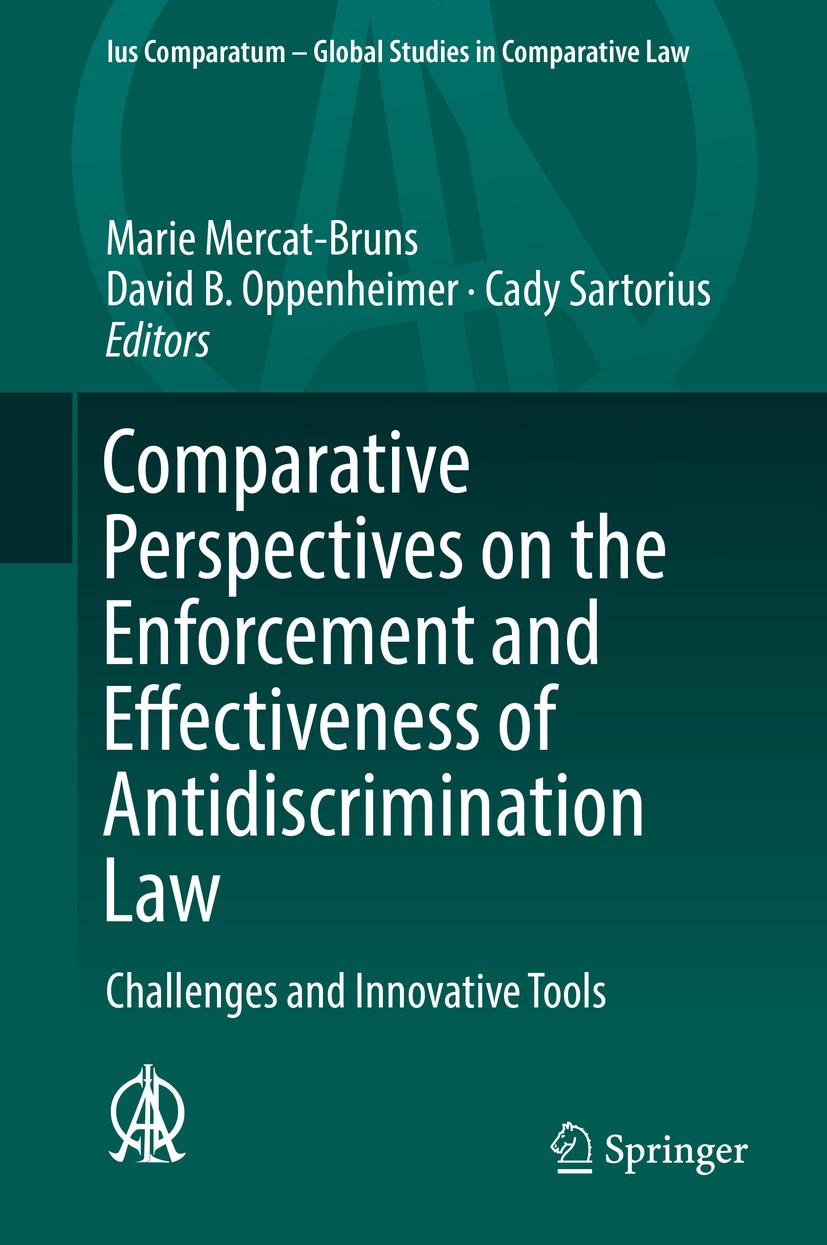 Titlebook: Comparative Perspectives on the Enforcement and Effectiveness of Antidiscrimination Law; Challenges and Innov Marie Mercat-Bruns,David B. O Titlebook: Comparative Perspectives on the Enforcement and Effectiveness of Antidiscrimination Law; Challenges and Innov Marie Mercat-Bruns,David B. O