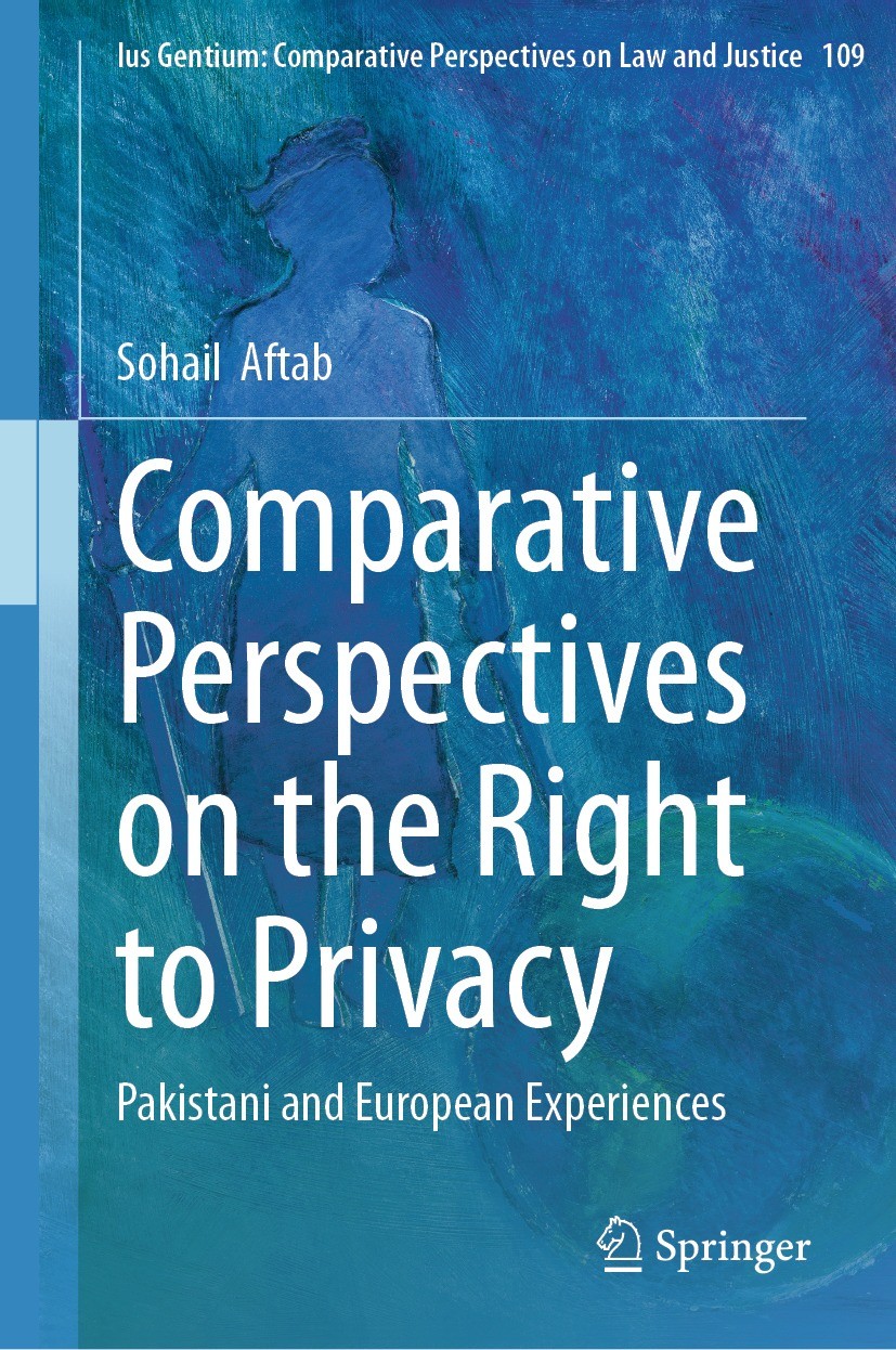 Titlebook: Comparative Perspectives on the Right to Privacy; Pakistani and Europe Sohail Aftab Book 2024 The Editor(s) (if applicable) and The Author Titlebook: Comparative Perspectives on the Right to Privacy; Pakistani and Europe Sohail Aftab Book 2024 The Editor(s) (if applicable) and The Author