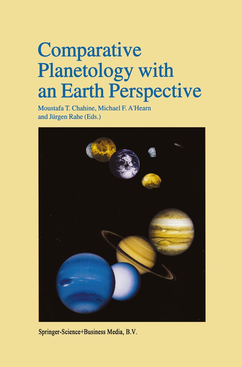 Titlebook: Comparative Planetology with an Earth Perspective; Proceedings of the F Moustafa T. Chahine,Michael F. A’Hearn,Neil L. Nic Conference proce Titlebook: Comparative Planetology with an Earth Perspective; Proceedings of the F Moustafa T. Chahine,Michael F. A’Hearn,Neil L. Nic Conference proce