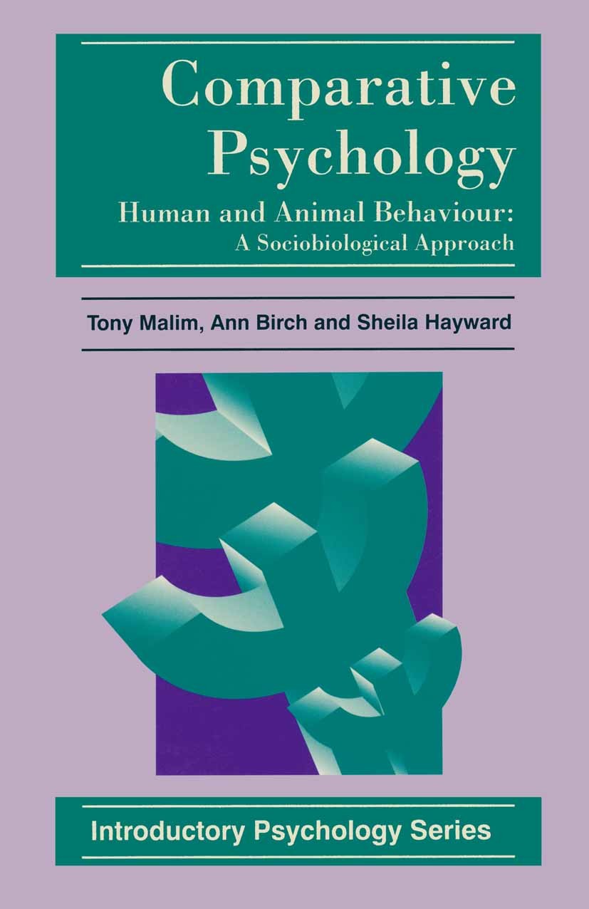 Titlebook: Comparative Psychology; Human and Animal Beh Tony Malim,Ann Birch,Sheila Hayward Textbook 1996Latest edition Macmillan Publishers Limited 1 Titlebook: Comparative Psychology; Human and Animal Beh Tony Malim,Ann Birch,Sheila Hayward Textbook 1996Latest edition Macmillan Publishers Limited 1