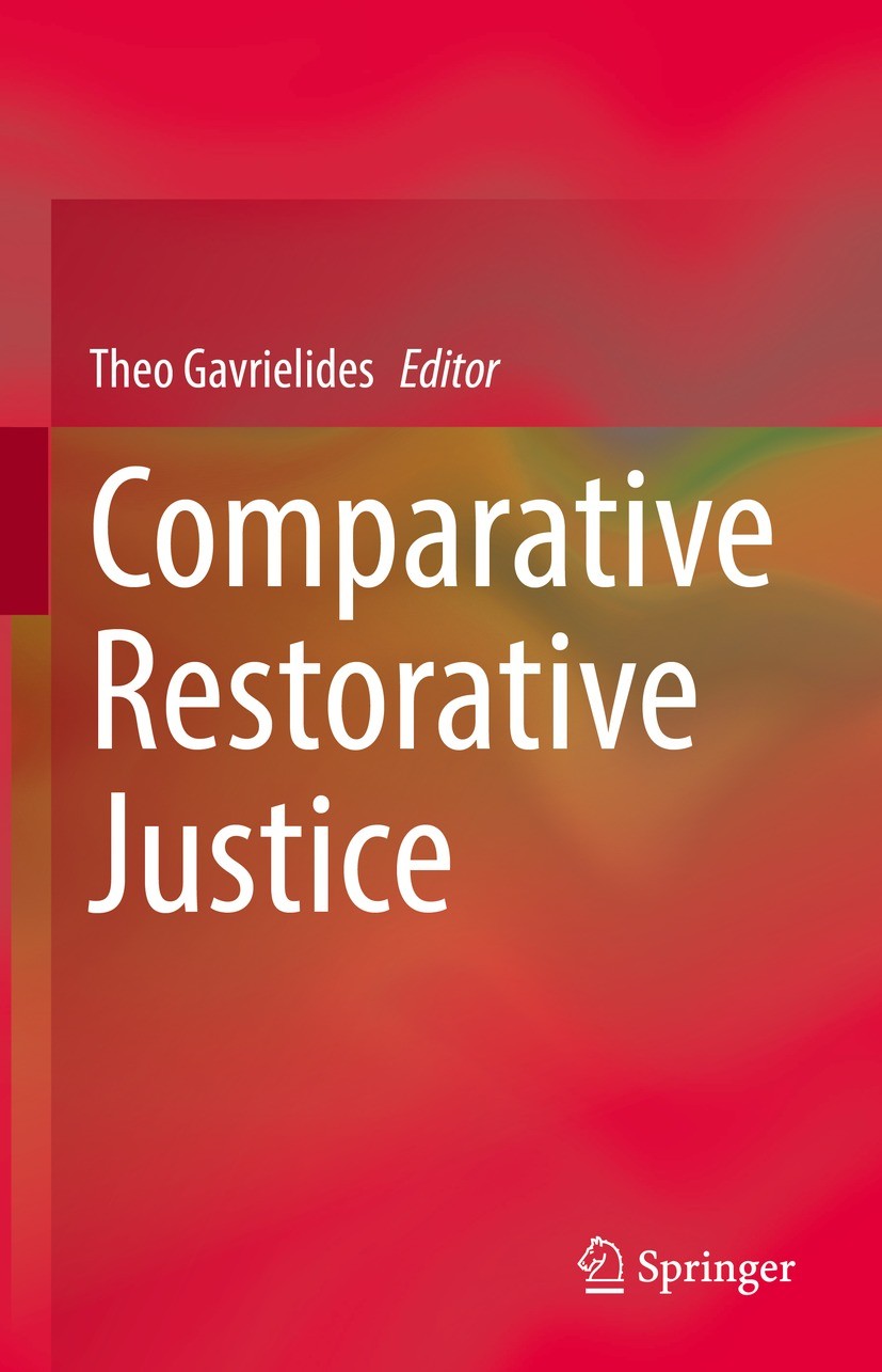 Titlebook: Comparative Restorative Justice; Theo Gavrielides Book 2021 Springer Nature Switzerland AG 2021 comparative restorative justice.restorativ Titlebook: Comparative Restorative Justice; Theo Gavrielides Book 2021 Springer Nature Switzerland AG 2021 comparative restorative justice.restorativ