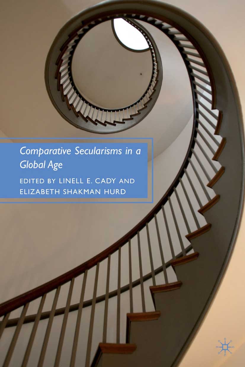 Titlebook: Comparative Secularisms in a Global Age; Linell E. Cady,Elizabeth Shakman Hurd Book 2010 Palgrave Macmillan, a division of Nature America Titlebook: Comparative Secularisms in a Global Age; Linell E. Cady,Elizabeth Shakman Hurd Book 2010 Palgrave Macmillan, a division of Nature America