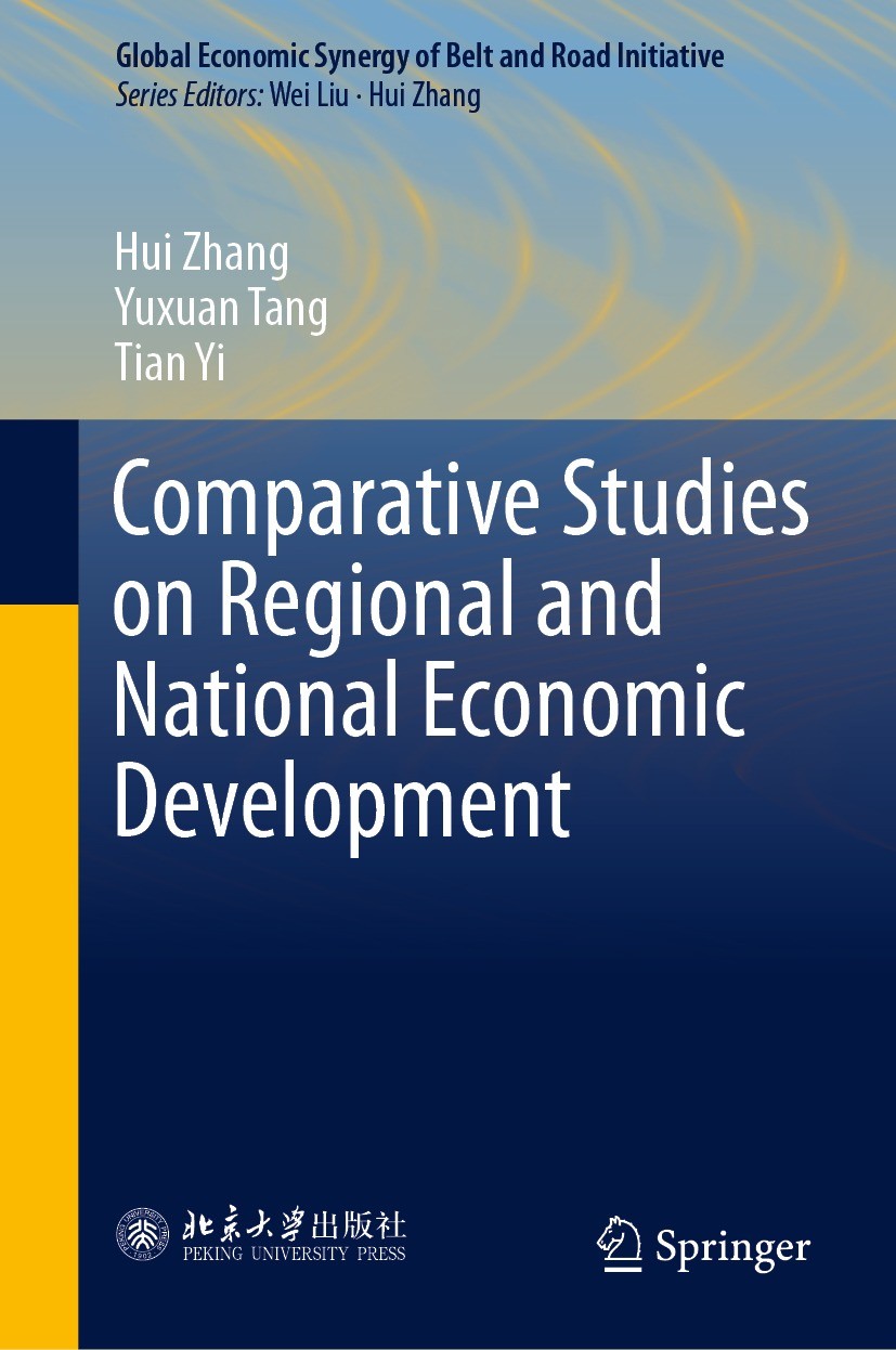 Titlebook: Comparative Studies on Regional and National Economic Development; Hui Zhang,Yuxuan Tang,Tian Yi Book 2023 Peking University Press and Spr Titlebook: Comparative Studies on Regional and National Economic Development; Hui Zhang,Yuxuan Tang,Tian Yi Book 2023 Peking University Press and Spr