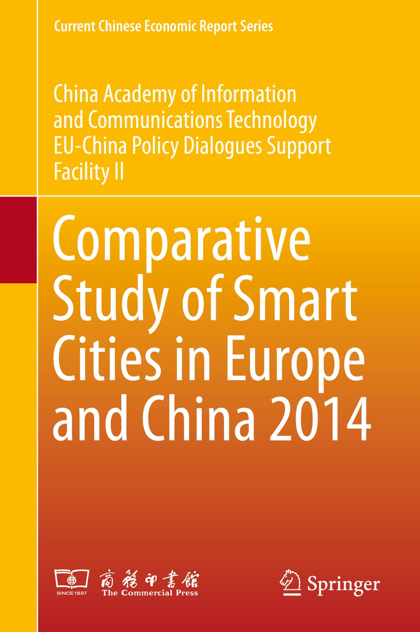 Titlebook: Comparative Study of Smart Cities in Europe and China 2014; China Academy of Information and Communications Te Book 2016 Commercial Press Titlebook: Comparative Study of Smart Cities in Europe and China 2014; China Academy of Information and Communications Te Book 2016 Commercial Press