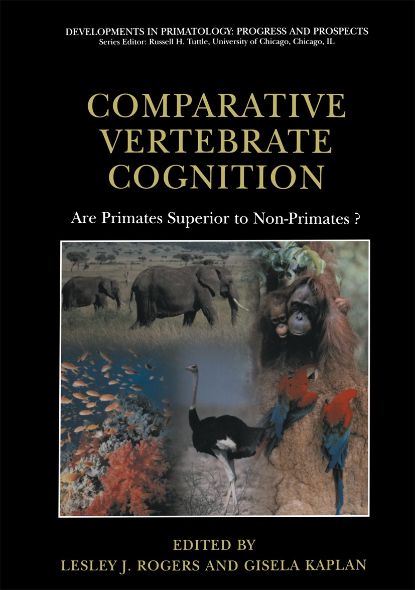Titlebook: Comparative Vertebrate Cognition; Are Primates Superio Lesley J. Rogers,Gisela Kaplan Book 2004 Springer Science+Business Media New York 20 Titlebook: Comparative Vertebrate Cognition; Are Primates Superio Lesley J. Rogers,Gisela Kaplan Book 2004 Springer Science+Business Media New York 20