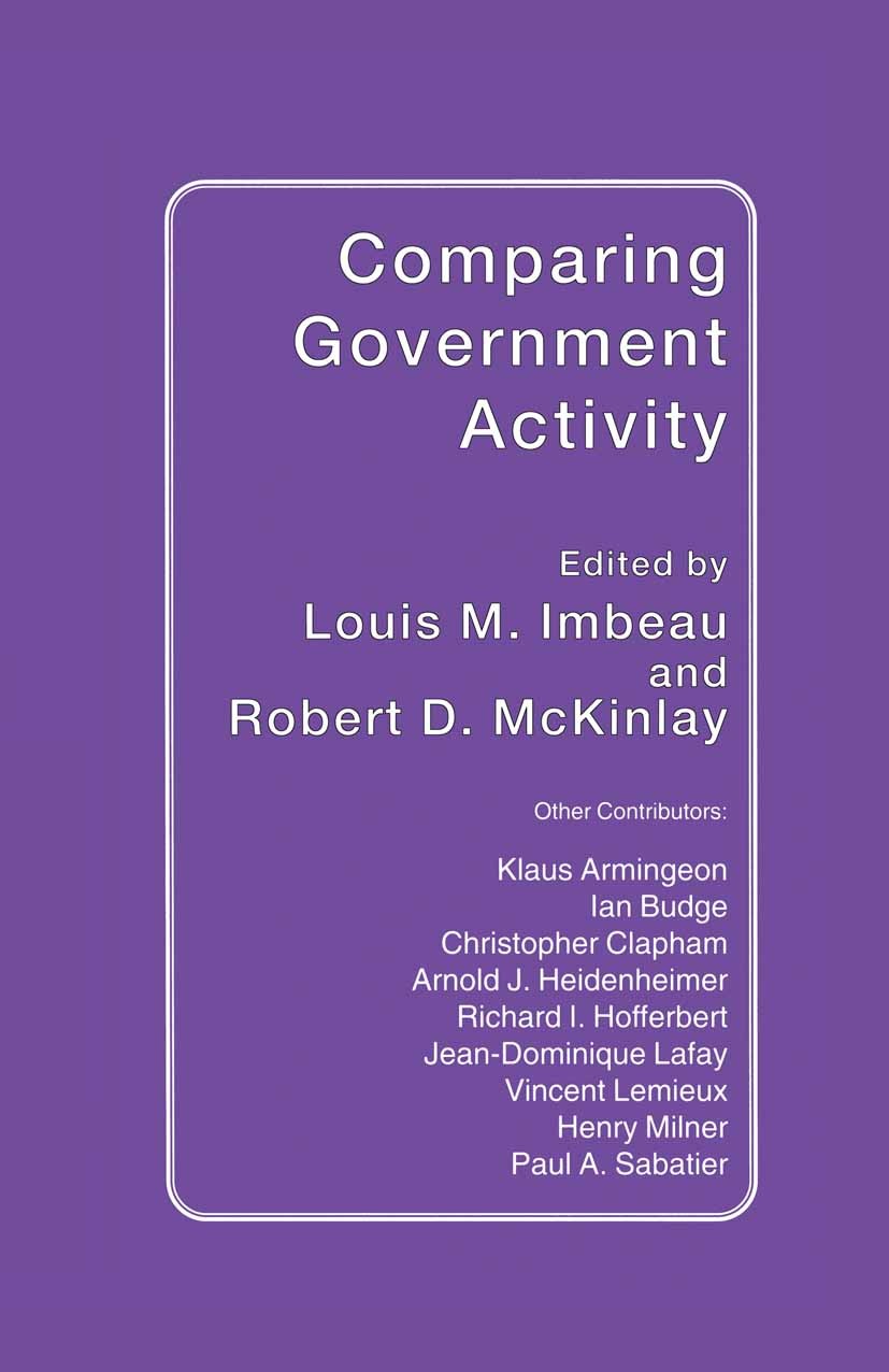Titlebook: Comparing Government Activity; Louis M. Imbeau (Professor of Political Science),R Book 1996 Palgrave Macmillan, a division of Macmillan Pu Titlebook: Comparing Government Activity; Louis M. Imbeau (Professor of Political Science),R Book 1996 Palgrave Macmillan, a division of Macmillan Pu
