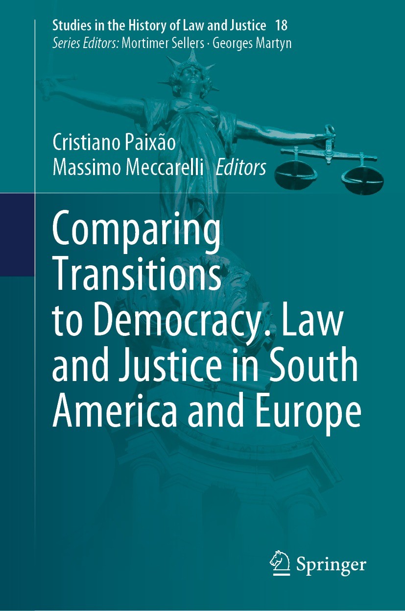 Titlebook: Comparing Transitions to Democracy. Law and Justice in South America and Europe; Cristiano Paixão,Massimo Meccarelli Book 2021 Springer Na Titlebook: Comparing Transitions to Democracy. Law and Justice in South America and Europe; Cristiano Paixão,Massimo Meccarelli Book 2021 Springer Na