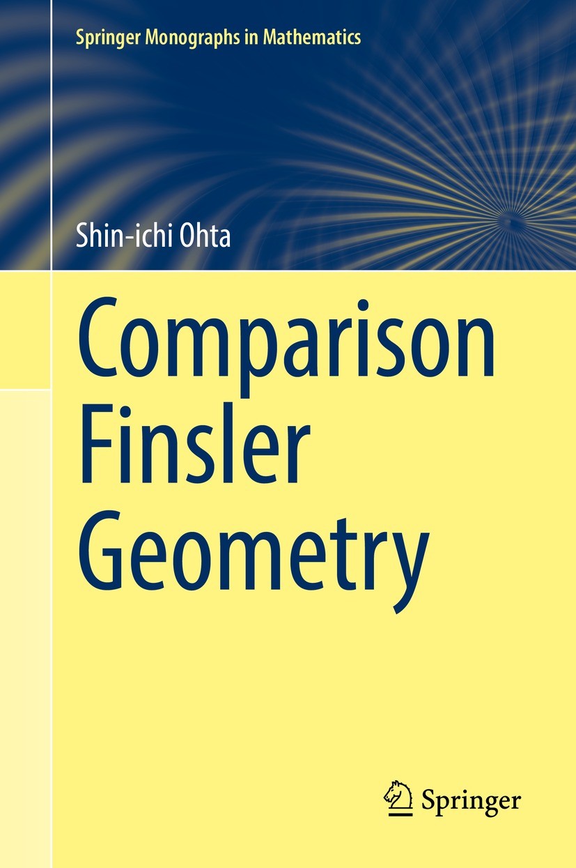 Titlebook: Comparison Finsler Geometry; Shin-ichi Ohta Book 2021 The Editor(s) (if applicable) and The Author(s), under exclusive license to Springer Titlebook: Comparison Finsler Geometry; Shin-ichi Ohta Book 2021 The Editor(s) (if applicable) and The Author(s), under exclusive license to Springer