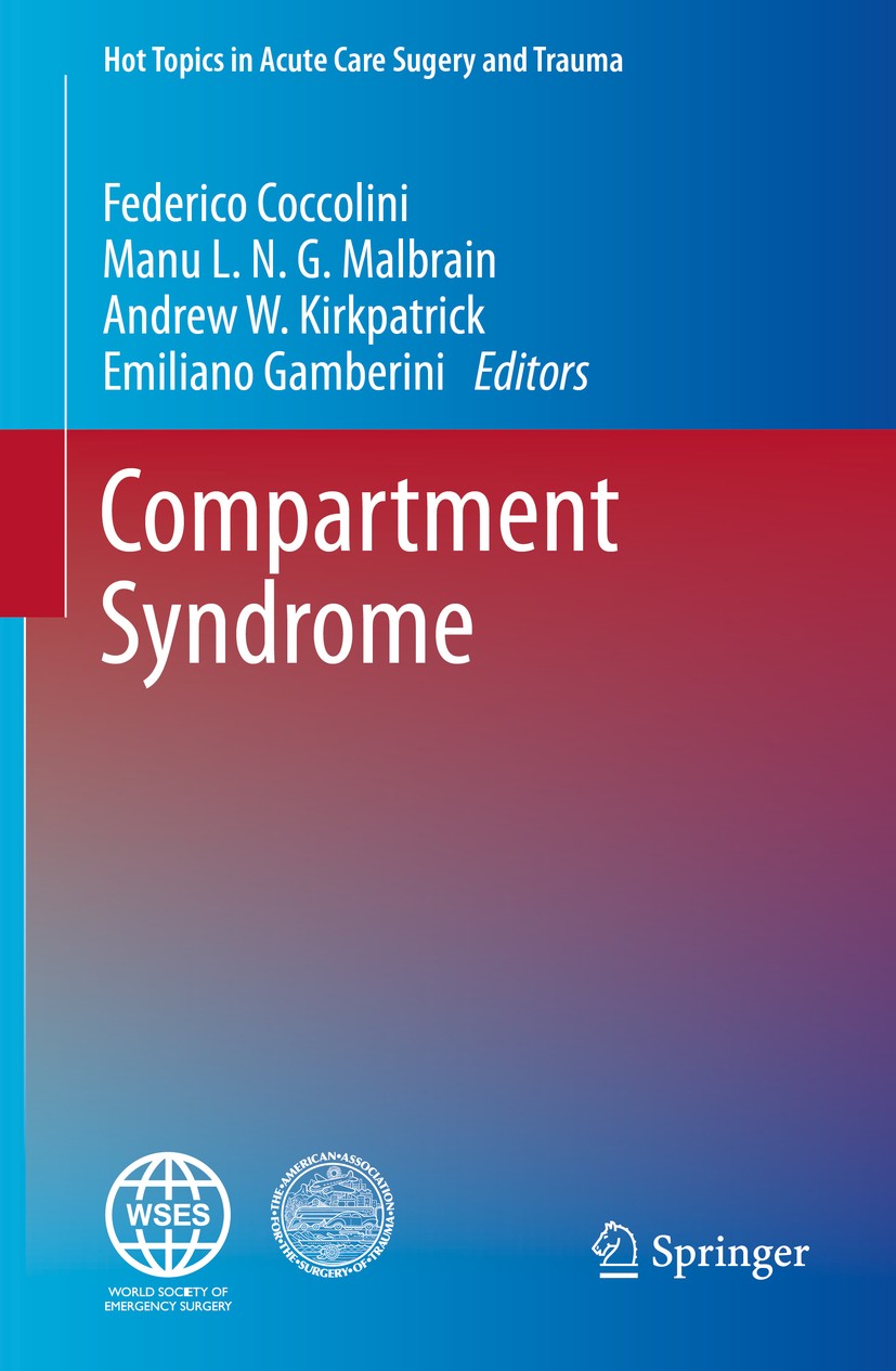 Titlebook: Compartment Syndrome; Federico Coccolini,Manu L.N.G. Malbrain,Emiliano G Book 2021 Springer Nature Switzerland AG 2021 Traumatic Surgery.V Titlebook: Compartment Syndrome; Federico Coccolini,Manu L.N.G. Malbrain,Emiliano G Book 2021 Springer Nature Switzerland AG 2021 Traumatic Surgery.V