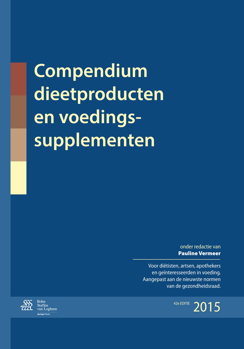 Titlebook: Compendium dieetproducten en voedingssupplementen; Overzicht voor artse Pauline Vermeer-Bruist Book 2015Latest edition Bohn Stafleu van Log Titlebook: Compendium dieetproducten en voedingssupplementen; Overzicht voor artse Pauline Vermeer-Bruist Book 2015Latest edition Bohn Stafleu van Log